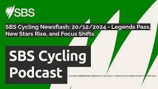 SBS Cycling Newsflash 20122024  Legends Pass New Stars Rise and Focus Shifts  SBS Cycling [upl. by Akyre]