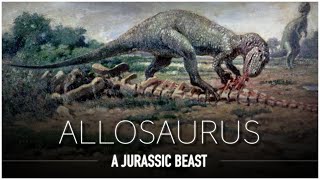 Allosaurus One of the BIGGEST Carnivorous Predators of the Jurassic  Dinosaur Documentary [upl. by Yeta]