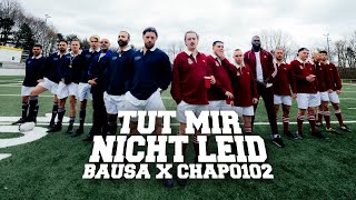 BAUSA x CHAPO102  TUT MIR NICHT LEID OFFICIAL VIDEO [upl. by Rebmetpes]