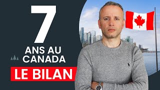 7 ans au Canada  Ce que personne ne vous dit [upl. by Norok155]