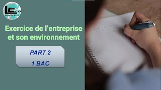 exercice de lentreprise et son environnement 1bac PART 2 [upl. by Kenweigh]