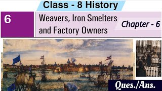 Class 8 History Chapter 6 Weavers Iron Smelters and Factory Owners  Question Answer NCERT CBSE [upl. by Gemini]