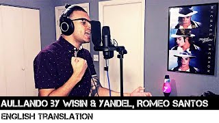 Aullando by Wisin amp Yandel Romeo Santos ENGLISH TRANSLATION [upl. by Asin]