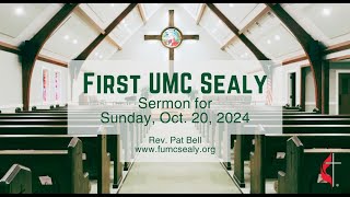 First UMC Sealy  Sermon for Sunday Oct 20 2024 [upl. by Leunas289]