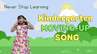 KINDERGARTEN MOVING UP SONG with action and lyrics  GRADUATION SONG  NEVER STOP LEARNING [upl. by Lianne]