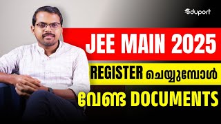 Documents Required For JEE Main 2025 Application Form  JEE Main 2025 Registration  Malayalam [upl. by Nirihs]