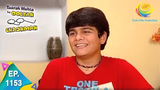 Taarak Mehta Ka Ooltah Chashmah  Epiosde 1153  Full Episode [upl. by Alled346]