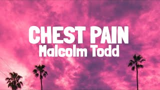 Malcolm Todd  Chest Pain Lyrics  I love I love I love I love [upl. by Braun]