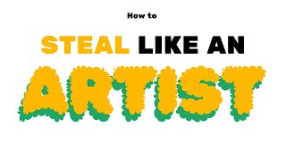 How To Steal Like An Artist legally [upl. by Handy]