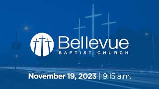 November 19 2023  915am  Bellevue Baptist Church [upl. by Aysa676]