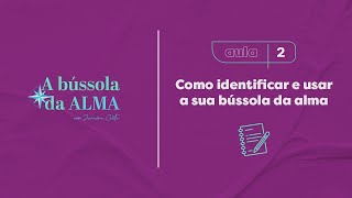 Como identificar e usar a sua bússola da alma 2 [upl. by Rob732]