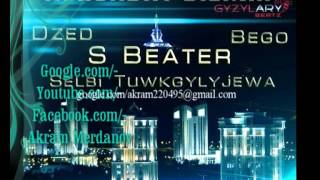 S beater amp Selbi amp Bego amp Dzed Ashgabat bizinki [upl. by Eardnoed]