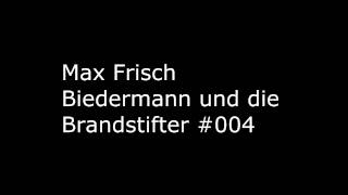 Max Frisch  Biedermann und die Brandstifter 004 [upl. by Fairley]