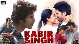 Kabir Singh 2019 Hindi Movie HD review amp facts  Shahid Kapoor Kiara Advani [upl. by Annenn]