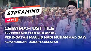 🔴 Live  Ceramah Maulid Kiyai Tile Kemandoran  Jaksel [upl. by Sluiter]