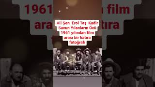 ALİ ŞEN EROL TAŞ KADİR SAVUN YILANLARIN ÖCÜ 1961 YILINDAN FİLM ARASI BİR HATIRA FOTOĞRAFI [upl. by Kask]