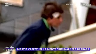 Marzia Capezzuti 16 anni di carcere al figlio di Barbara  Estate in diretta 14062024 [upl. by Aloel282]