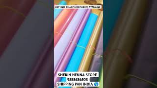 METTALIC CELLOPHANE SHEETS  SHERIN HENNA STORE 9588636503 SHIPPING PAN INDIA 🌎 [upl. by Caron]