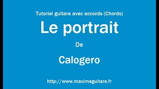 Le portrait Calogero  Tutoriel guitare avec accords et partition en description Chords [upl. by Phil]