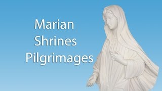 Marian Shrines Pilgrimages [upl. by Srednas]