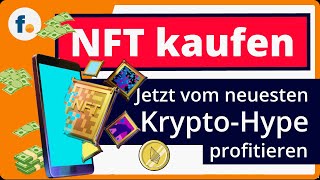 NFT kaufen In NFT investieren und vom neuesten KryptoHype profitieren NFT einfach erklärt [upl. by Scheer]