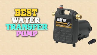 ✅Water Transfer Pump – Top 5 Best Water Transfer Pumps in 2023 [upl. by Hosea]