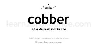 How to pronounce Cobber  English pronunciation [upl. by Tyre]