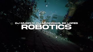 DJ Murphy DJ Mandraks amp Ed Lopes  Robotics Official Video [upl. by Rebhun701]