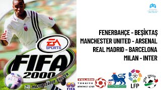 FIFA 2000 FenerbahçeBeşiktaş  Manchester UnitedArsenal  Real MadridBarcelona  MilanInter [upl. by Edric]