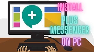 Install Plus Messenger on PC  Quick and Easy Setup Guide [upl. by Raye]