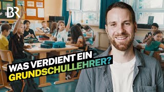 Er unterrichtet fast alles Das verdient ein Grundschullehrer  Lohnt sich das  BR [upl. by Rekcut]