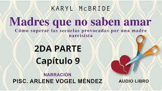 MADRES QUE NO SABEN AMAR  KARYL MC BRIDE audio libro voz humana SEGUNDA PARTE  Capitulo 9 [upl. by Hirz695]