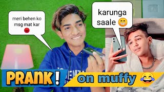 PRANK ON MUFFY 😂  GF KA BHAI 😂😂  GONE EXTREMELY RIGHT 😁 GTRSQUAD [upl. by Esyak]