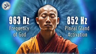 963 Hz Frequency of God 852 Hz Pineal Gland Activation Open Your Third Eye Spiritual Awakening [upl. by Willing100]