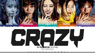 LE SSERAFIM CRAZY Lyrics 르세라핌 CRAZY 가사 Color Coded HanRomEng  ShadowByYoongi [upl. by Durham]