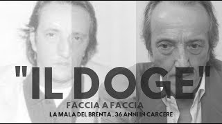 quotIL DOGEquot FULL VERSION La Mala del Brenta  Faccia a Faccia [upl. by Aig60]