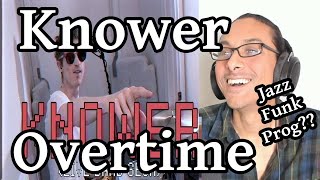 Knower Overtime Reaction Musician First Time Listening [upl. by Coniah677]