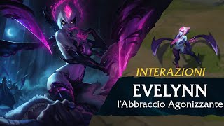 Evelynn lAbbraccio Agonizzante interazioni  Italiano [upl. by Haukom]