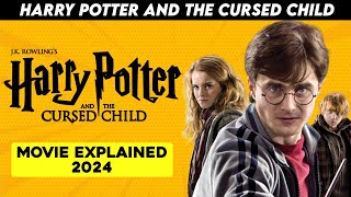 Harry Potter And The Cursed Child Full Movie  Explained In Hindi  Full Story 2024 harrypotter [upl. by Annodahs]