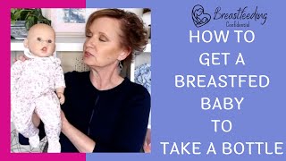 How To Get A Breastfed Baby To Take A Bottle [upl. by Lusa]