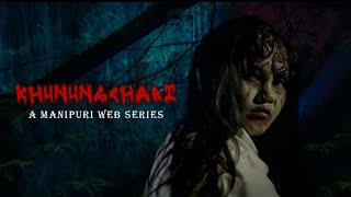 Khunungchabi  Manipuri Horror ampThriller  web series [upl. by Leuqram]