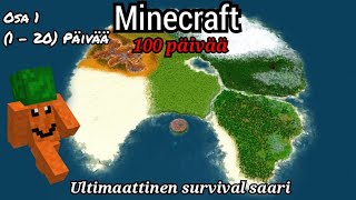 100 Päivää Selviytymis Saarellla  Minecraft Ultimate Survival World  osa 1 1  20 päivää [upl. by Barbaraanne]