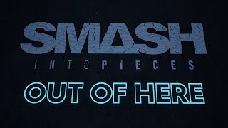 Smash Into Pieces  Out of Here Official Lyric Video [upl. by Bithia262]