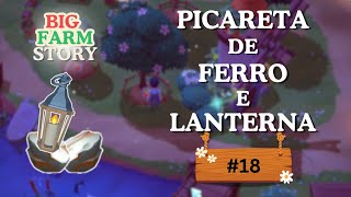 Big Farm Story  Picareta de ferro e Lanterna 18 [upl. by Solahcin]