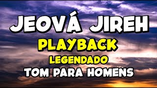 JEOVÁ JIREH PLAYBACK LEGENDADO  TOM PARA HOMENS  PIANO [upl. by Leiand315]