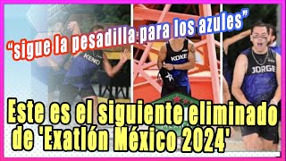 Este es el siguiente eliminado de Exatlón México 2024 sigue la pesadilla para los azules [upl. by Egdirdle]