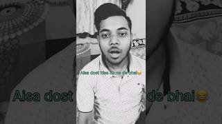 Aisa dost kise ko na de bhai 😭😂  trending ytshorts funny comedy subscribe ubaidvlogs 😭😂 [upl. by Ettolrahs462]