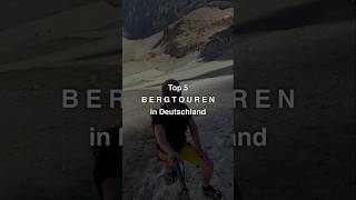 👍🏔️Top 5 Bergtouren in Deutschland💪🙂 bergsteigen alpen tour [upl. by Alliuqal]