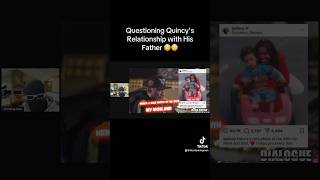 Questioning Quincys Relationship with His Father [upl. by Lesley]