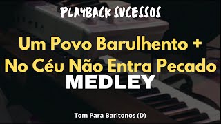 Medley Um Povo Barulhento  No Céu Não Entra Pecado  Playback Tom Para Barítonos D [upl. by Nevarc]